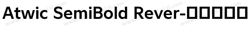 Atwic SemiBold Rever字体转换